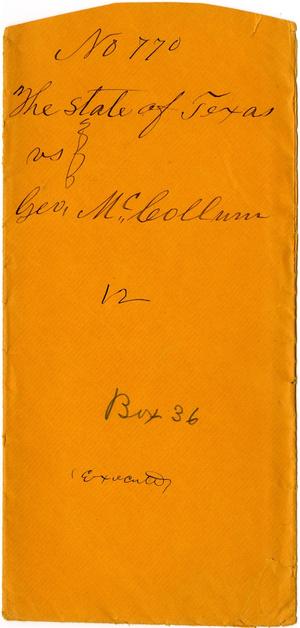 Documents related to the case of The State of Texas vs. George McCollum, cause no. 770, 1872