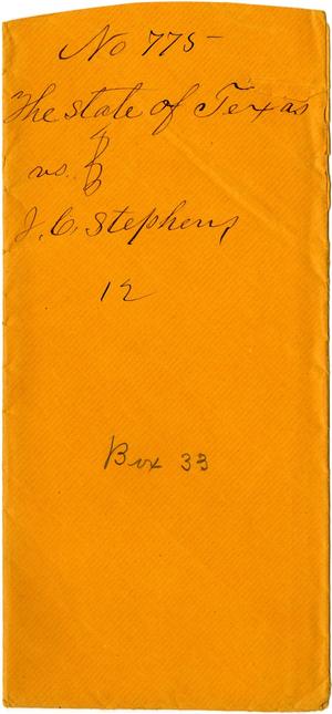 Documents related to the case of The State of Texas vs. J. C. Stephens, cause no. 775, 1872
