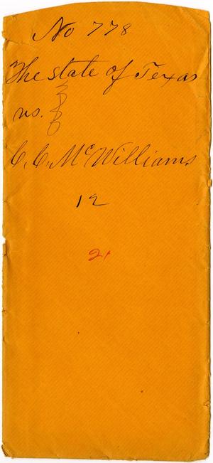 Documents related to the case of The State of Texas vs. C. C. McWilliams, cause no. 778a, 1872