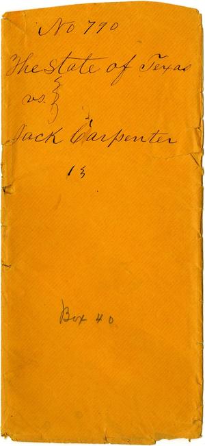 Documents related to the case of The State of Texas vs. Jack Carpenter, cause no. 790, 1873