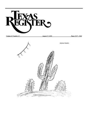 Texas Register, Volume 43, Number 33, Pages 5317-5442, August 17, 2018