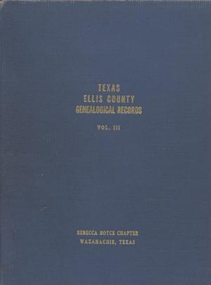 Texas Genealogical Records, Ellis County, Volume 3, 1750-1955