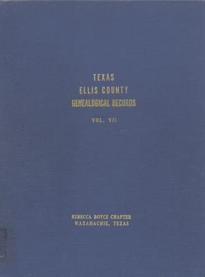 Texas Genealogical Records, Ellis County, Volume 7, 1800-1955