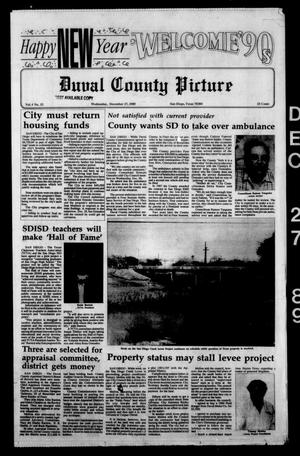 Primary view of object titled 'Duval County Picture (San Diego, Tex.), Vol. 4, No. 52, Ed. 1 Wednesday, December 27, 1989'.