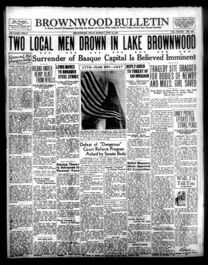 Brownwood Bulletin (Brownwood, Tex.), Vol. 37, No. 206, Ed. 1 Monday, June 14, 1937