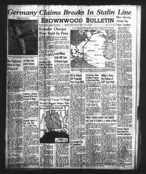 Brownwood Bulletin (Brownwood, Tex.), Vol. 40, No. 256, Ed. 1 Sunday, July 13, 1941