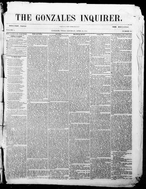 Primary view of object titled 'The Gonzales Inquirer. (Gonzales, Tex.), Vol. 1, No. 46, Ed. 1 Saturday, April 15, 1854'.