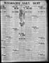 Thumbnail image of item number 1 in: 'Waxahachie Daily Light (Waxahachie, Tex.), Vol. 23, No. 307, Ed. 1 Friday, March 17, 1916'.