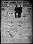 Thumbnail image of item number 1 in: 'Waxahachie Daily Light (Waxahachie, Tex.), Vol. 23, No. 98, Ed. 1 Saturday, July 17, 1915'.