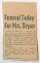 Primary view of [Clipping: Funeral Today For Mrs. Bryan]