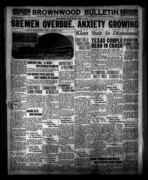 Brownwood Bulletin (Brownwood, Tex.), Vol. 28, No. 154, Ed. 1 Friday, April 13, 1928
