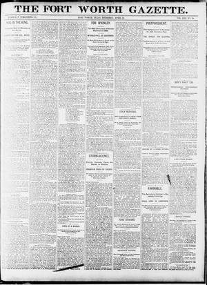 Primary view of object titled 'Fort Worth Gazette. (Fort Worth, Tex.), Vol. 13, No. 19, Ed. 1, Thursday, April 16, 1891'.