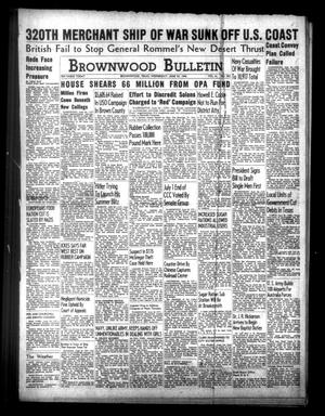 Brownwood Bulletin (Brownwood, Tex.), Vol. 41, No. 252, Ed. 1 Wednesday, June 24, 1942