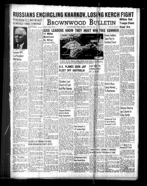Primary view of object titled 'Brownwood Bulletin (Brownwood, Tex.), Vol. 41, No. 215, Ed. 1 Monday, May 18, 1942'.