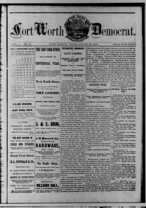 The Daily Fort Worth Democrat. (Fort Worth, Tex.), Vol. 1, No. 40, Ed. 1 Sunday, August 20, 1876
