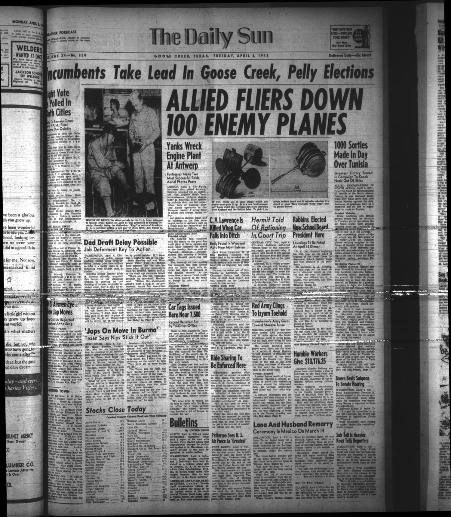 The Daily Sun (Goose Creek, Tex.), Vol. 24, No. 250, Ed. 1 Tuesday, April 6, 1943
                                                
                                                    [Sequence #]: 1 of 6
                                                