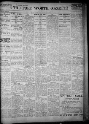 Primary view of object titled 'Fort Worth Gazette. (Fort Worth, Tex.), Vol. 19, No. 110, Ed. 1, Friday, March 15, 1895'.