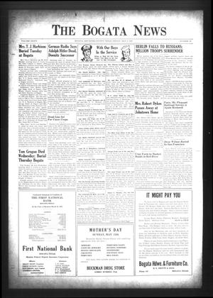 The Bogata News (Bogata, Tex.), Vol. 34, No. 28, Ed. 1 Friday, May 4, 1945