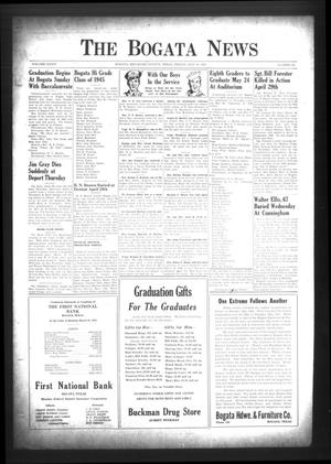 The Bogata News (Bogata, Tex.), Vol. 34, No. 30, Ed. 1 Friday, May 18, 1945