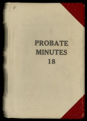 Primary view of Travis County Probate Records: Probate Minutes 18