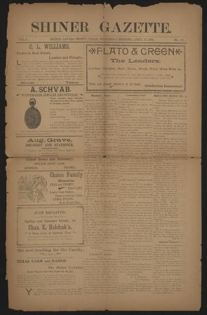 Primary view of object titled 'Shiner Gazette. (Shiner, Tex.), Vol. 6, No. 46, Ed. 1 Wednesday, April 12, 1899'.
