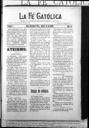 La Fé Católica. (San Antonio, Tex.), Vol. 1, No. 14, Ed. 1 Saturday, April 3, 1897