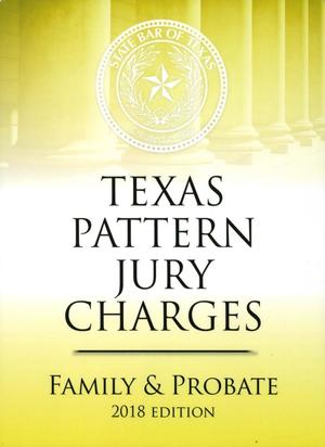 Primary view of object titled 'Texas Pattern Jury Charges: Family & Probate'.