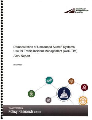 Demonstration of Unmanned Aircraft Systems Use of Traffic Incident Management (UAS-TIM)