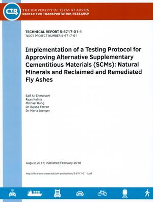 Implementing a Testing Protocol for Approving Alternative Supplementary Cementitious Materials (SCMs): Natural Minerals and Reclaimed and Remediated Fly Ashes