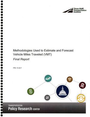 Methodologies Used to Estimate and Forecast Vehicle Miles Traveled (VMT): Final Report