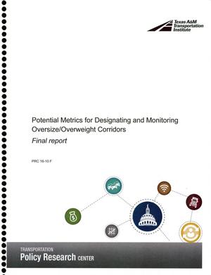 Potential Metrics for Designating and Monitoring Oversize/Overweight Corridors