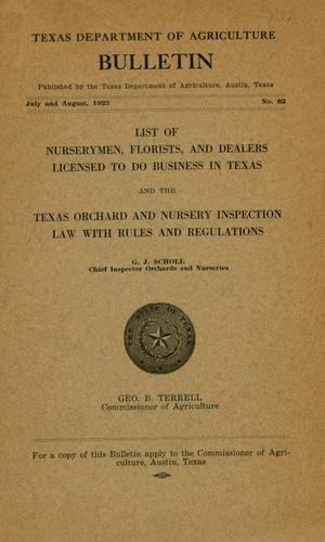 Primary view of List of Nurserymen, Florists, and Dealers Licensed to do Business in Texas and the Texas Orchard and Nursery Inspection Law with Rules and Regulations
