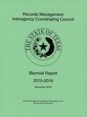 Texas Records Management Interagency Coordinating Council Biennial Report: 2015-2016