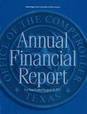 Primary view of object titled 'Texas Comptroller of Public Accounts Annual Financial Report: 2017'.