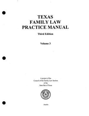 Texas Family Law Practice Manual: Volume 3