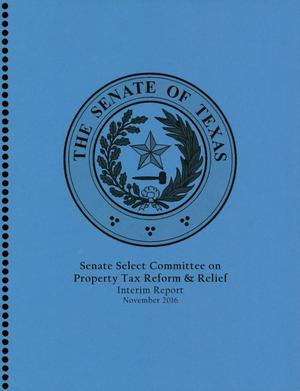 Primary view of object titled 'Interim Report to the 84th Texas Legislature: Senate Select Committee on Property Tax Reform & Relief'.