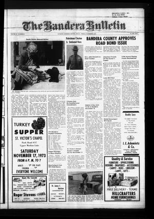 The Bandera Bulletin (Bandera, Tex.), Vol. 29, No. 23, Ed. 1 Friday, November 9, 1973