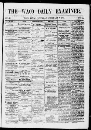 The Waco Daily Examiner. (Waco, Tex.), Vol. 2, No. 83, Ed. 1, Saturday, February 7, 1874