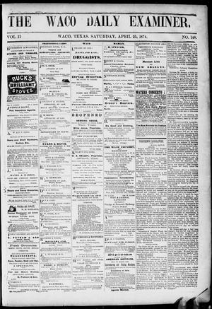 The Waco Daily Examiner. (Waco, Tex.), Vol. 2, No. 148, Ed. 1, Saturday, April 25, 1874
