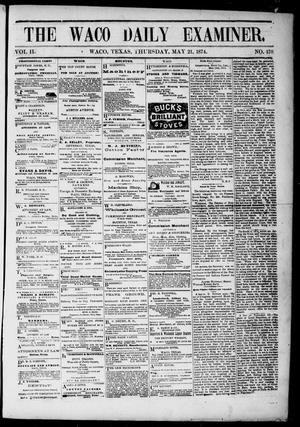 Primary view of object titled 'The Waco Daily Examiner. (Waco, Tex.), Vol. 2, No. 170, Ed. 1, Thursday, May 21, 1874'.