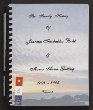 Primary view of object titled 'The Family History of Joannes Theobaldus Bohl & Maria Anna Gulling, 1759-2005: Volume 2'.