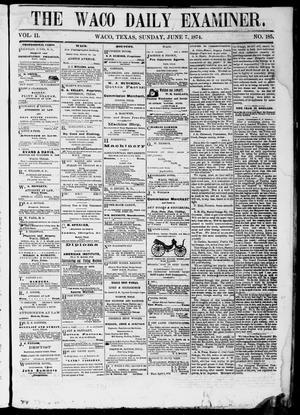 The Waco Daily Examiner. (Waco, Tex.), Vol. 2, No. 185, Ed. 1, Sunday, June 7, 1874