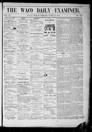 Primary view of The Waco Daily Examiner. (Waco, Tex.), Vol. 2, No. 189, Ed. 1, Friday, June 12, 1874
