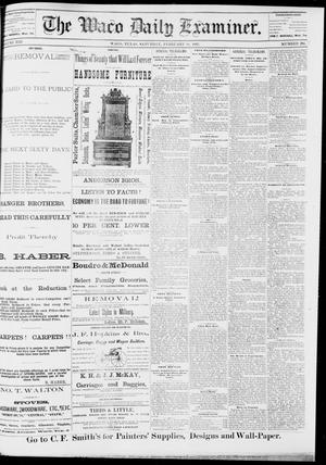 The Waco Daily Examiner. (Waco, Tex.), Vol. 13, No. 297, Ed. 1, Saturday, February 18, 1882