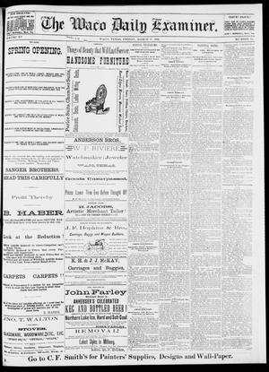 The Waco Daily Examiner. (Waco, Tex.), Vol. 15, No. 78, Ed. 1, Friday, March 17, 1882