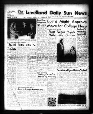 The Levelland Daily Sun News (Levelland, Tex.), Vol. 15, No. 98, Ed. 1 Friday, March 30, 1956