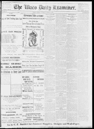 Primary view of object titled 'The Waco Daily Examiner. (Waco, Tex.), Vol. 15, No. 92, Ed. 1, Sunday, April 2, 1882'.