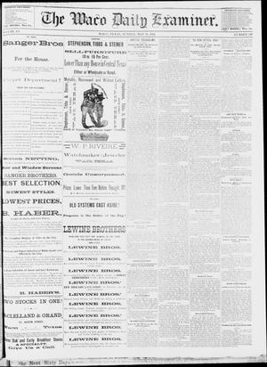 The Waco Daily Examiner. (Waco, Tex.), Vol. 15, No. 139, Ed. 1, Sunday, May 28, 1882