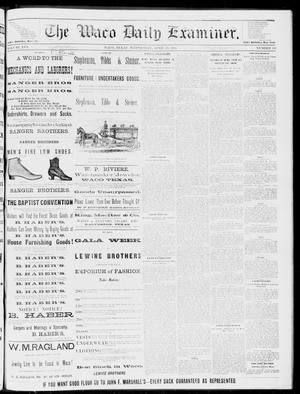 The Waco Daily Examiner. (Waco, Tex.), Vol. 16, No. 110, Ed. 1, Wednesday, April 25, 1883