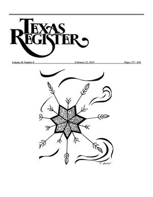 Primary view of object titled 'Texas Register, Volume 44, Number 8, Pages 757-910, February 22, 2019'.